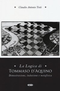 La logica di Tommaso d'Aquino. Dimostrazione, induzione e metafisica