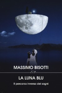 La luna blu. Il percorso inverso dei sogni