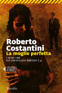 La moglie perfetta. I nuovi casi del commissario Balistreri. Vol. 4