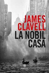 La nobil casa. Un romanzo di Hong Kong contemporanea