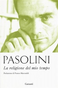 La religione del mio tempo - Pier Paolo Pasolini