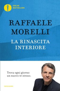 La rinascita interiore. Trova ogni giorno un nuovo te stesso