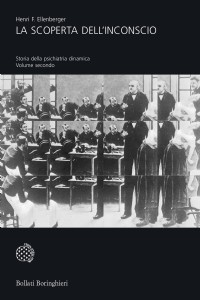 La scoperta dell'inconscio. Storia della psichiatria dinamica