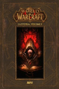 La storia. World of Warcraft. Vol. 1