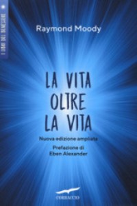 La vita oltre la vita. Ediz. ampliata