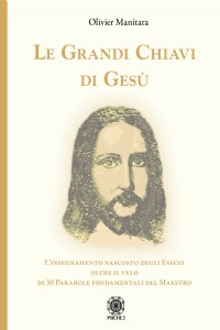 Le grandi chiavi di Gesù. L'insegnamento nascosto degli Esseni ol...