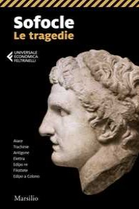 Le tragedie: Aiace-Trachinie-Antigone-Elettra-Edipo re-Filottete-...