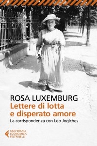 Lettere di lotta e disperato amore. La corrispondenza con Leo Jogiches