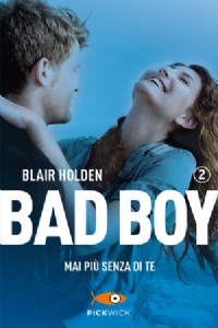 Mai pi� senza di te. Bad boy. Vol. 2