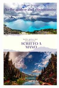 Nelle galee del disincanto. Scritto a mano