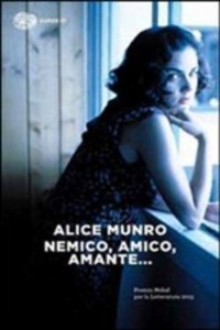 Nemico, amico, amante... - Alice Munro