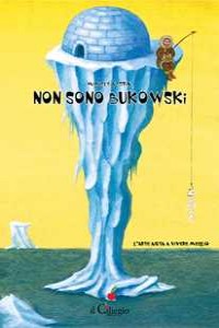 Non sono Bukowski
