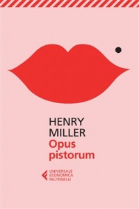 Opus pistorum - Henry Miller