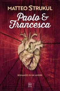 Paolo e Francesca. Romanzo di un amore