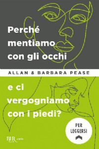 Perch mentiamo con gli occhi e ci vergognamo con i piedi?