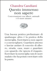 Questo immenso non sapere. Conversazioni con alberi, animali e il cuore umano