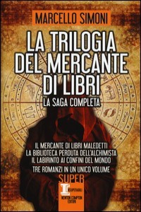 La trilogia del mercante di libri: Il mercante di libri maledetti-La biblioteca perduta dell'alchimi