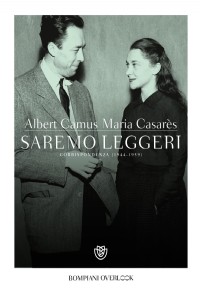 Saremo leggeri. Corrispondenza (1944-1959)