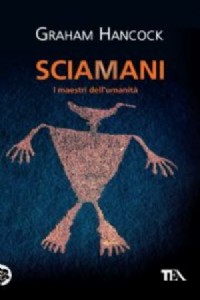 Sciamani. I maestri dell'umanit�