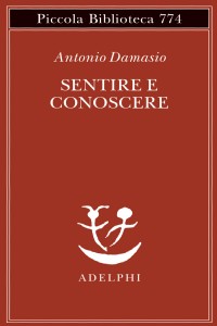 Sentire e conoscere. Storia delle menti coscienti