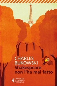 Shakespeare non l'ha mai fatto - Charles Bukowski