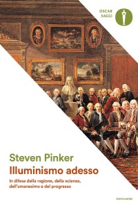Illuminismo adesso. In difesa della ragione, della scienza, dell'umanesimo e del progresso