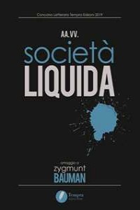 Societ� liquida. Omaggio a Zygmunt Bauman