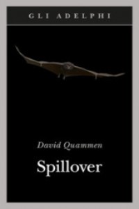 Spillover. L'evoluzione delle pandemie