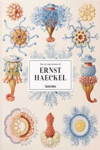 The art and science of Ernst Haeckel. Ediz. inglese, francese e t...