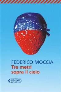 Tre metri sopra il cielo - Federico Moccia
