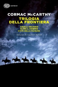 Trilogia della frontiera: Cavalli selvaggi-Oltre il confine-Citt�...