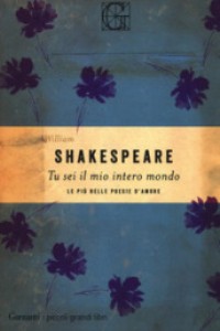 Tu sei il mio intero mondo. Le pi� belle poesie d'amore