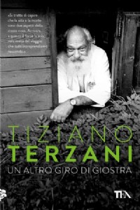 Un altro giro di giostra. Viaggio nel male e nel bene del nostro tempo