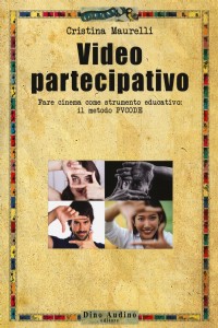 Video partecipativo. Fare cinema come strumento educativo: il vid...
