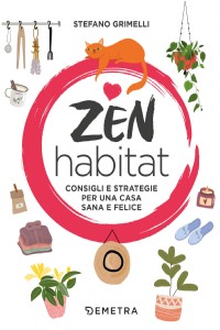 Zen habitat. Consigli e strategie per una casa sana e felice